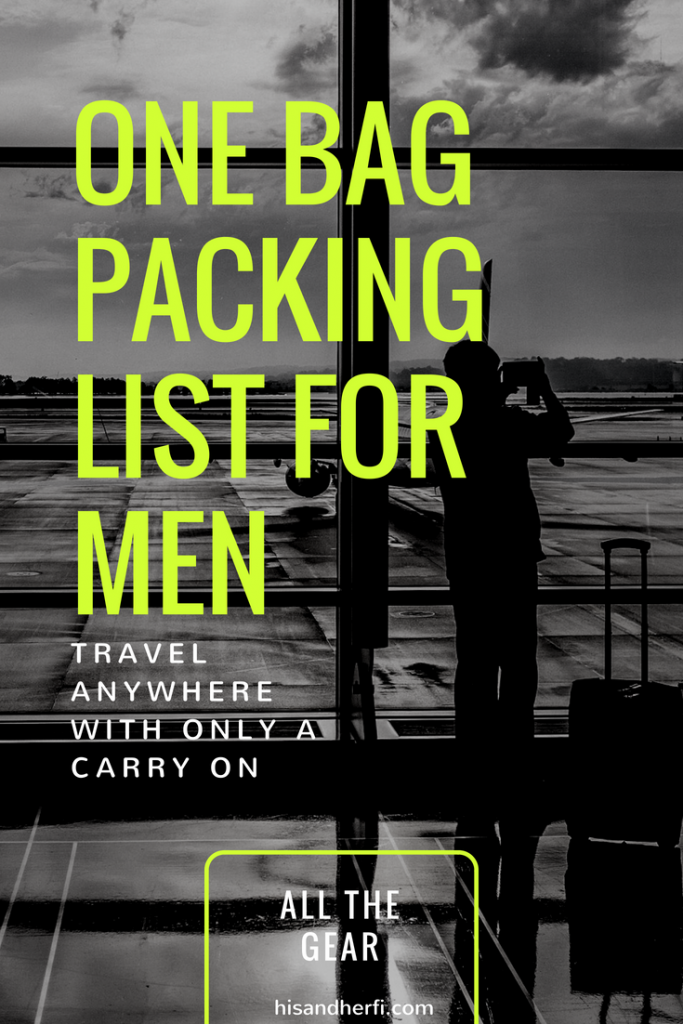 Travel with Only a Carry On Backpack. One Bag Packing List for Men